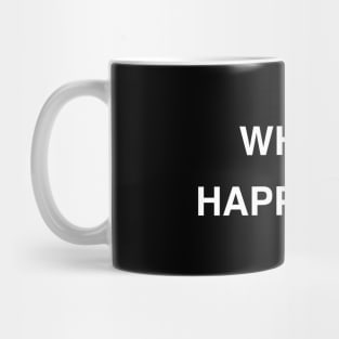 What’s Happening Mug